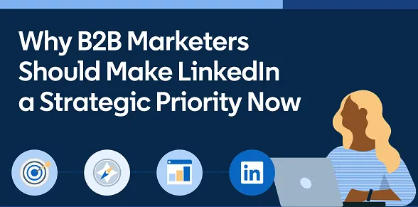LinkedIn shares strategic insights for B2B marketers (infographic)