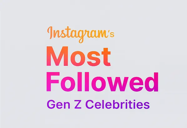 The most-continued Gen Z Celebrities on Instagram (infographic)
