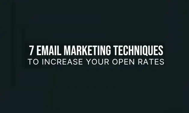 7 Email Marketing Techniques to Increase Open Rates (Infographic)
