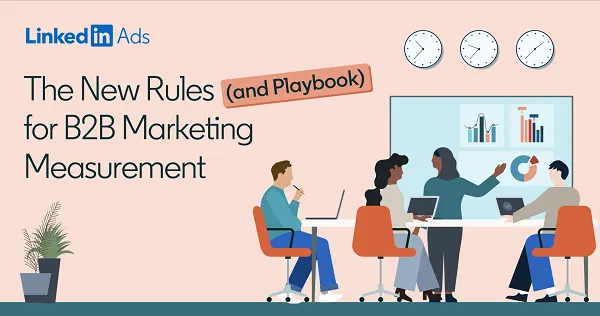 LinkedIn's New Rules for B2B Marketing Measurement (Infographic)