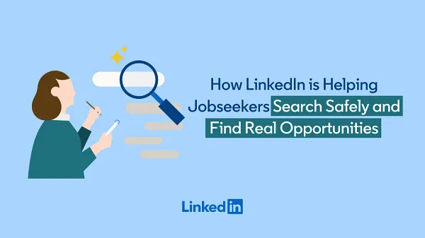 LinkedIn Announces Outline of Measures to Combat Fraudulent Job Information
